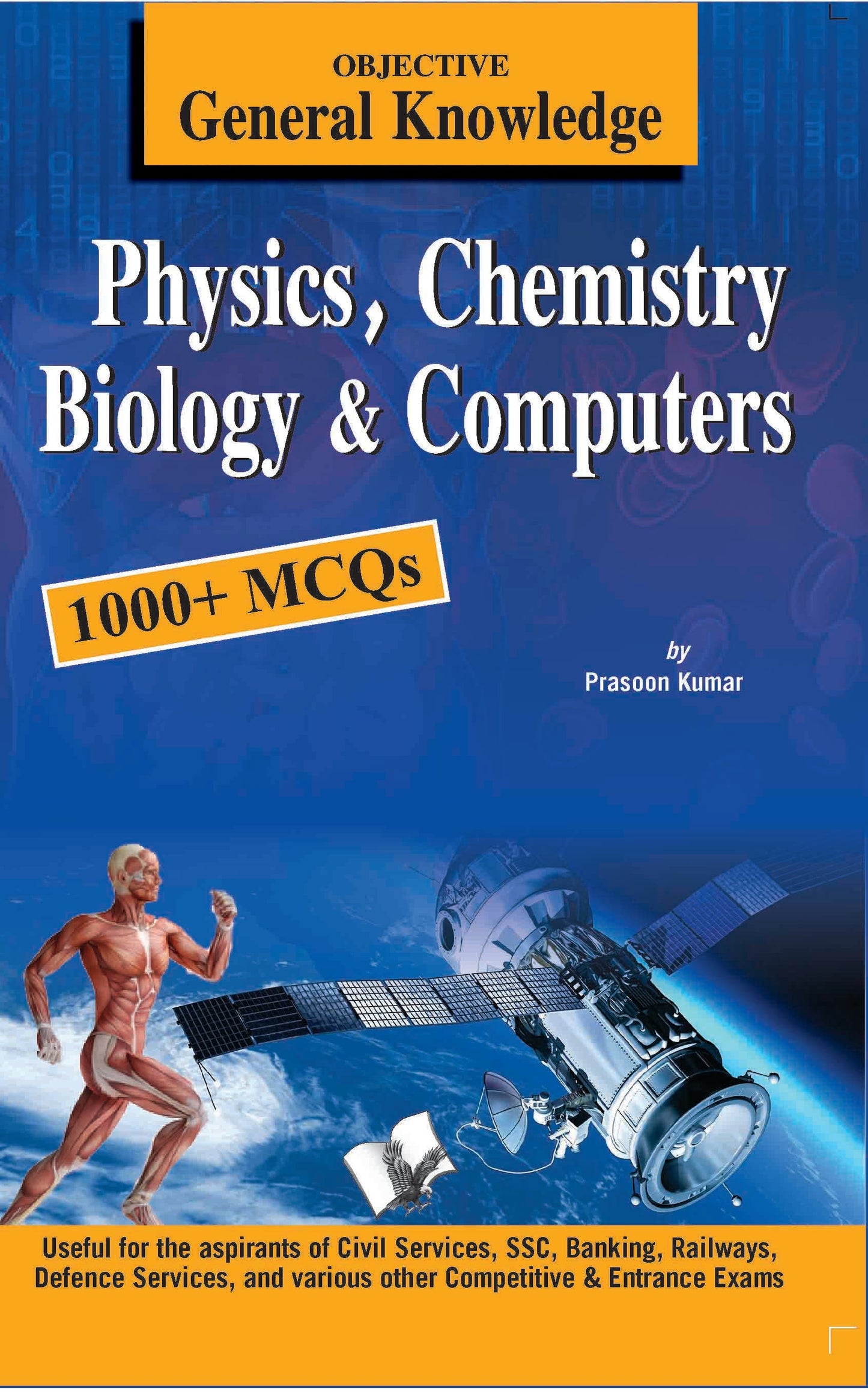 Objective General Knowledge Physics, Chemistry, Biology And Computer by Prasoon Kumar
