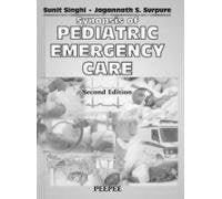 Synopsis Of Pediatric Emergency Care: Volume 1-Singhi, Sunit