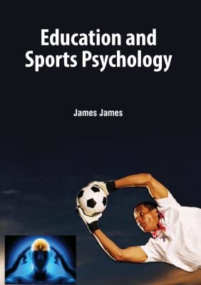 Education and Sports Psychology by James James,