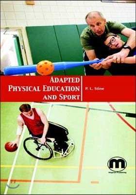 Adapted Physical Education And Sport by P.L. STINE,