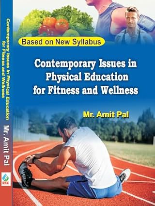 Contemporary Issues in Physical Education for Fitness and Wellness (Based on New Syllabus) Hardcover 1 January 2023