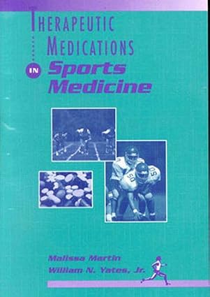 Therapeutic Medications in Sports Medicine by Yates, William N.,