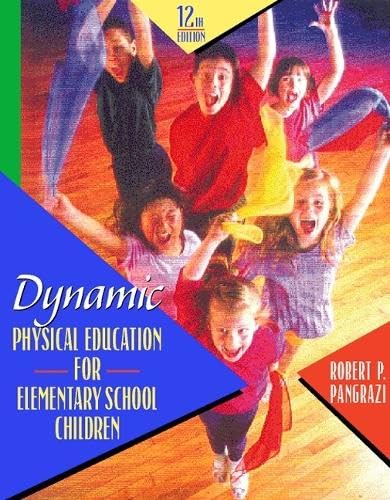 Dynamic Physical Education For Elementary School Children by Pangrazi ,