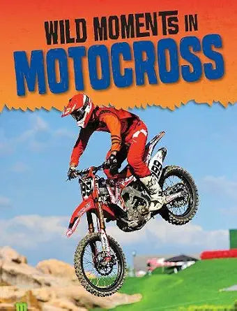 Wild Moments of Motorsports: Wild Moments of Truck Racing by M. Weber ,