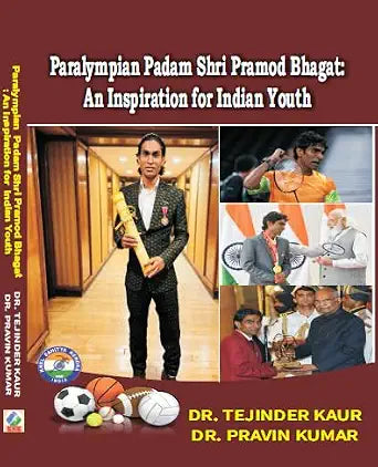 Paralympian Padam Shri Pramod Bhagat: An Inspiration for Indian Youth Paperback 1 January 2023