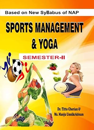 Sports Management and Yoga (M.P.Ed. Semester II)/Based on New Syllabus of NAP Paperback 1 January 2022