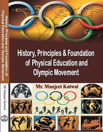 History, Principles & Foundation of Physical Education and Olympic Movement Hardcover 1 January 2024