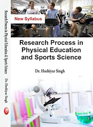 Research Process in Physical Education and Sports Science (New Syllabus) - M.P. ED Hardcover 1 January 2022