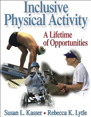 Inclusive Physical Activity: A Lifetime Of Opportunities by Susan Kasser Rebecca Lytle ,