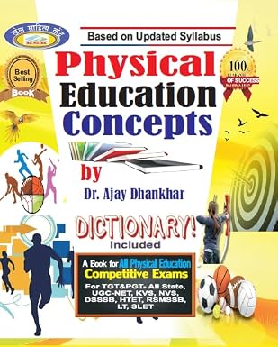 PHYSICAL EDUCATION CONCEPTS - Included Dictionary (A book for all Physical Education Competitive Exams) -UGC NET/ TGT / PGT / KVS / DSSSB / HTET / NVS / LT GRADE / UPHESC / RSMSSB / JSSC Perfect Paperback 1 January 2023