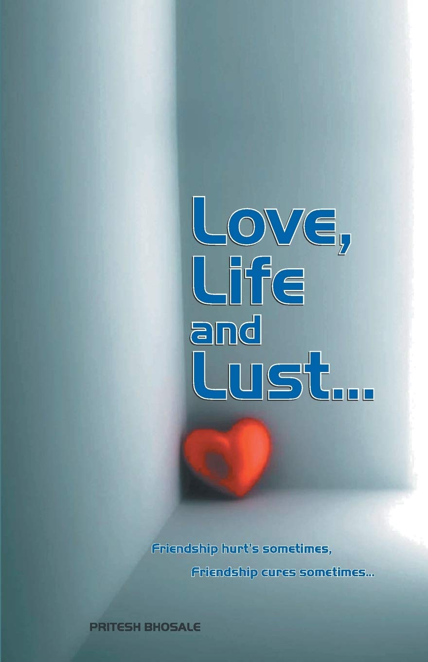 Love,Life and Lust - Pritesh Bhosale