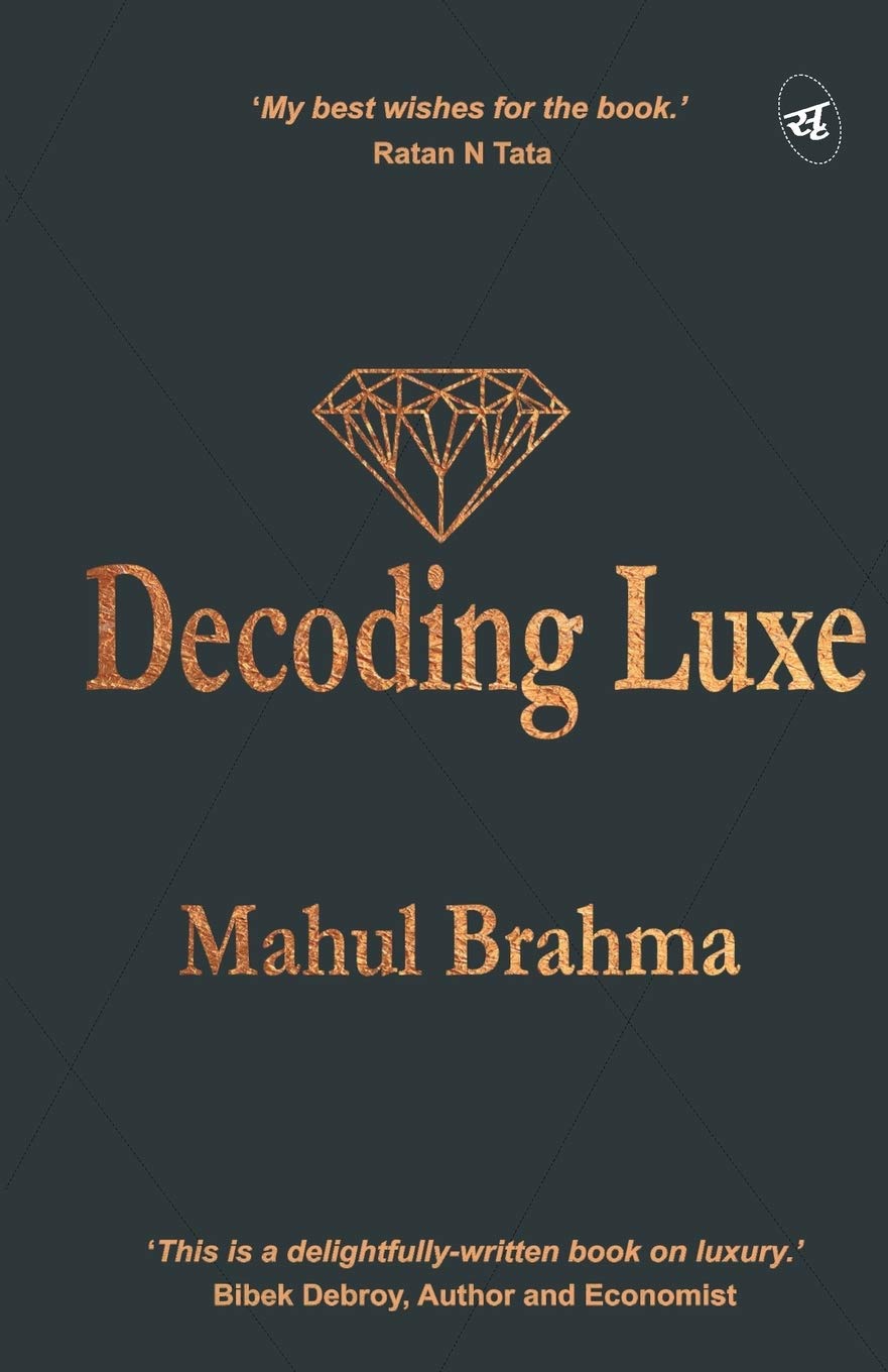Decoding Luxe - Mahul Brahma