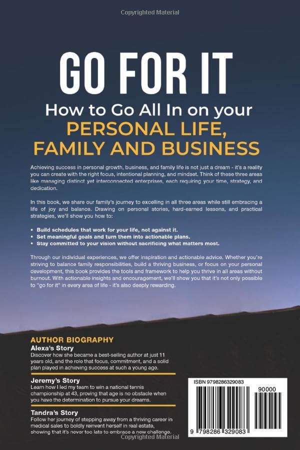 Go For It: How to Go All In On Your Personal Life, Family and Business