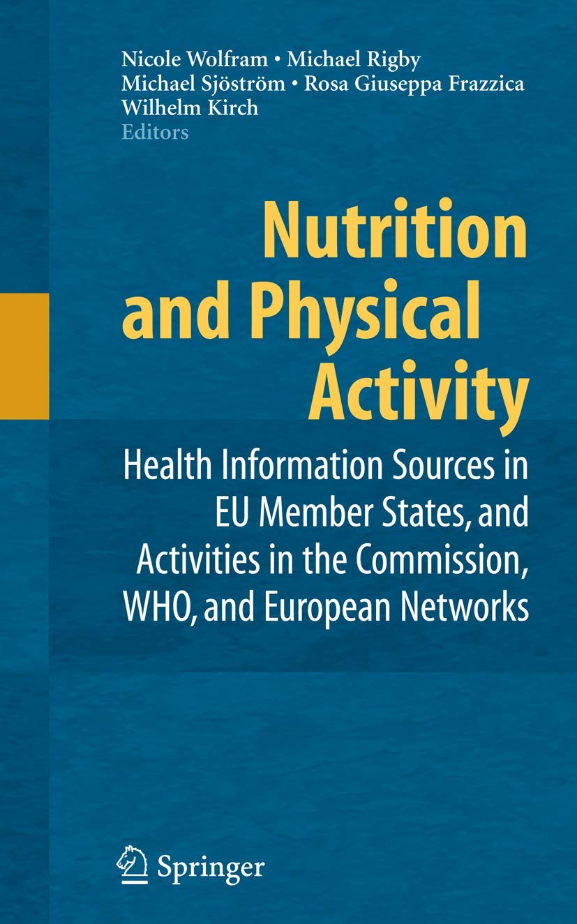 Nutrition And Physical Activity by Wolfram, N.; Rigby, M.; Sjöström, M.; Frazzica, R.G.; Kirch, W,