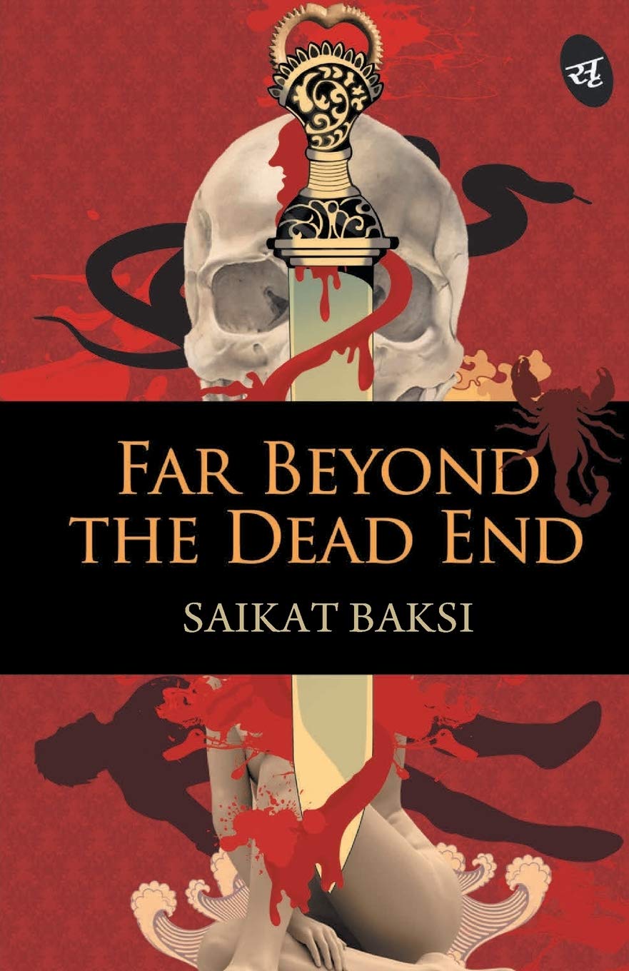 Far Beyond the Dead End - Saikat Baksi