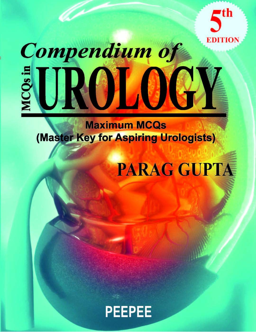 Compendium Of MCQs In Urology 5E-Parag gupta
