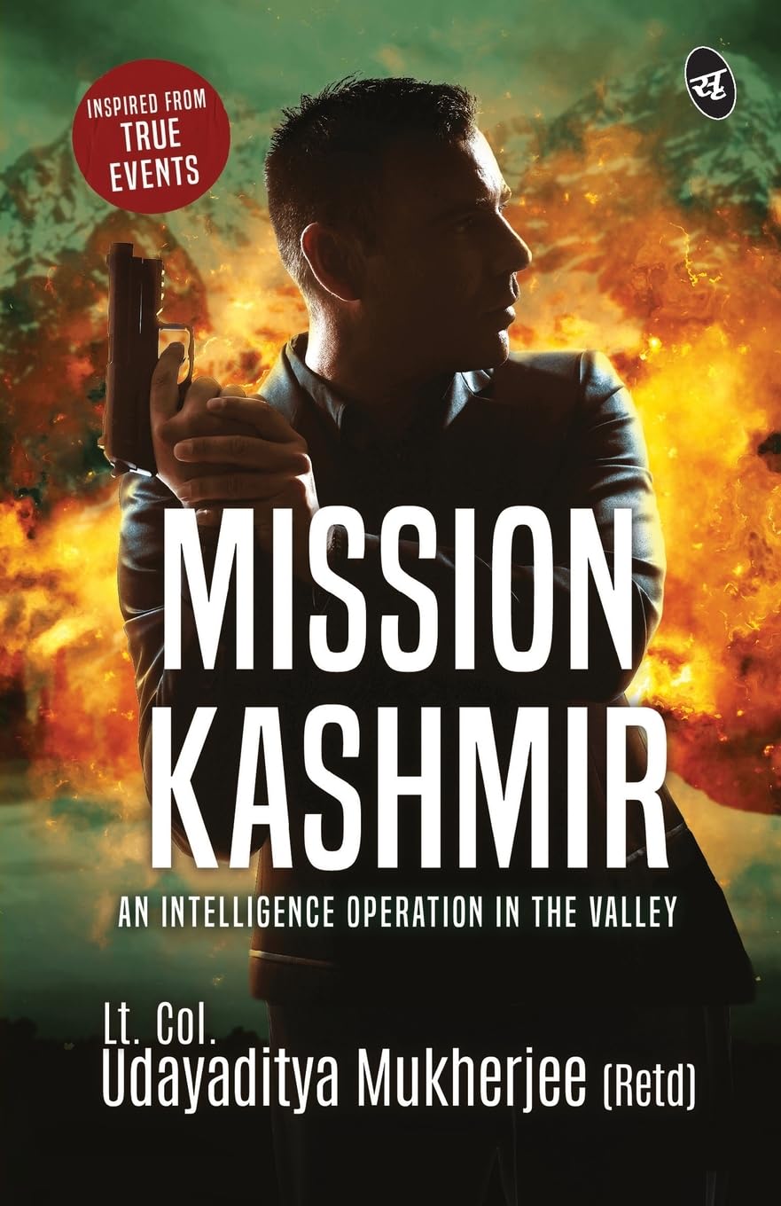 Mission Kashmir: An Intelligence Operation in the valley ? Inspired from true events - Udayaditya Mukherjee