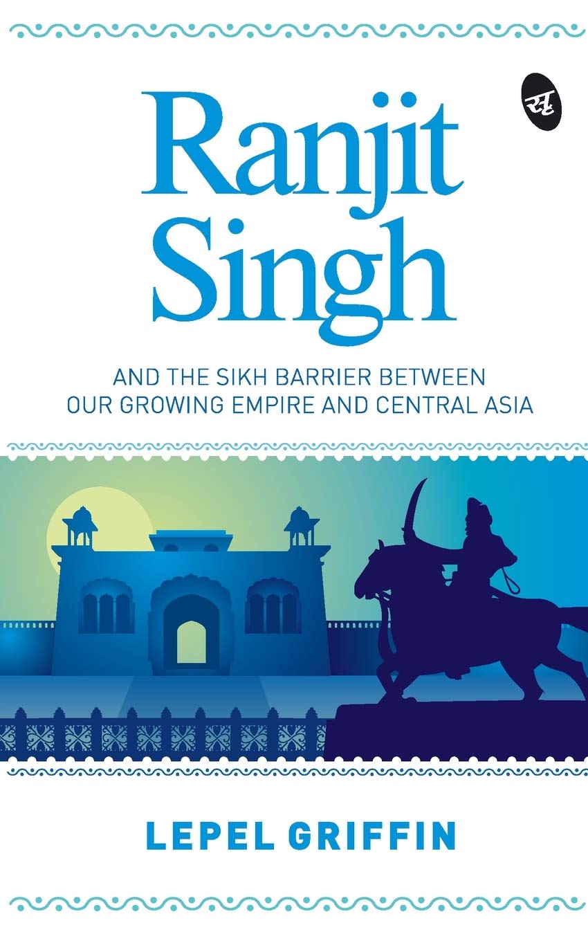 Ranjit Singh - Lepel Griffin