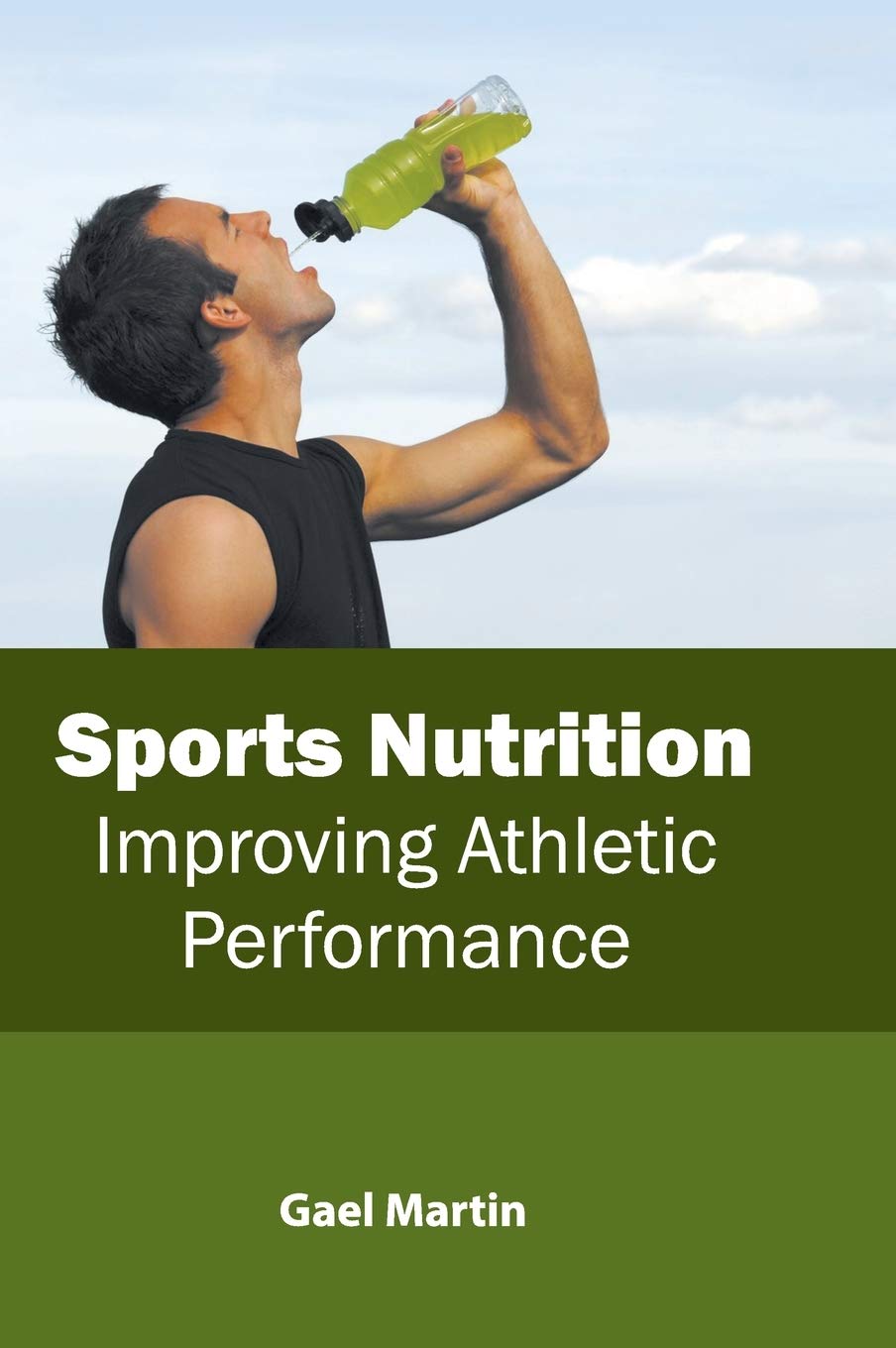 Sports Nutrition: Improving Athletic Performance by Gael Martin,