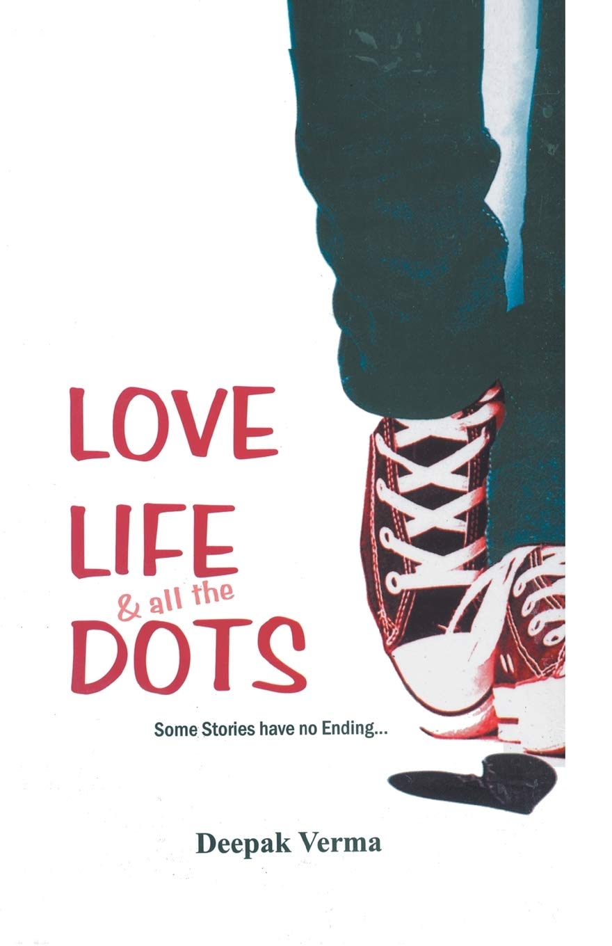 Love Life and all the Dots - Deepak Verma