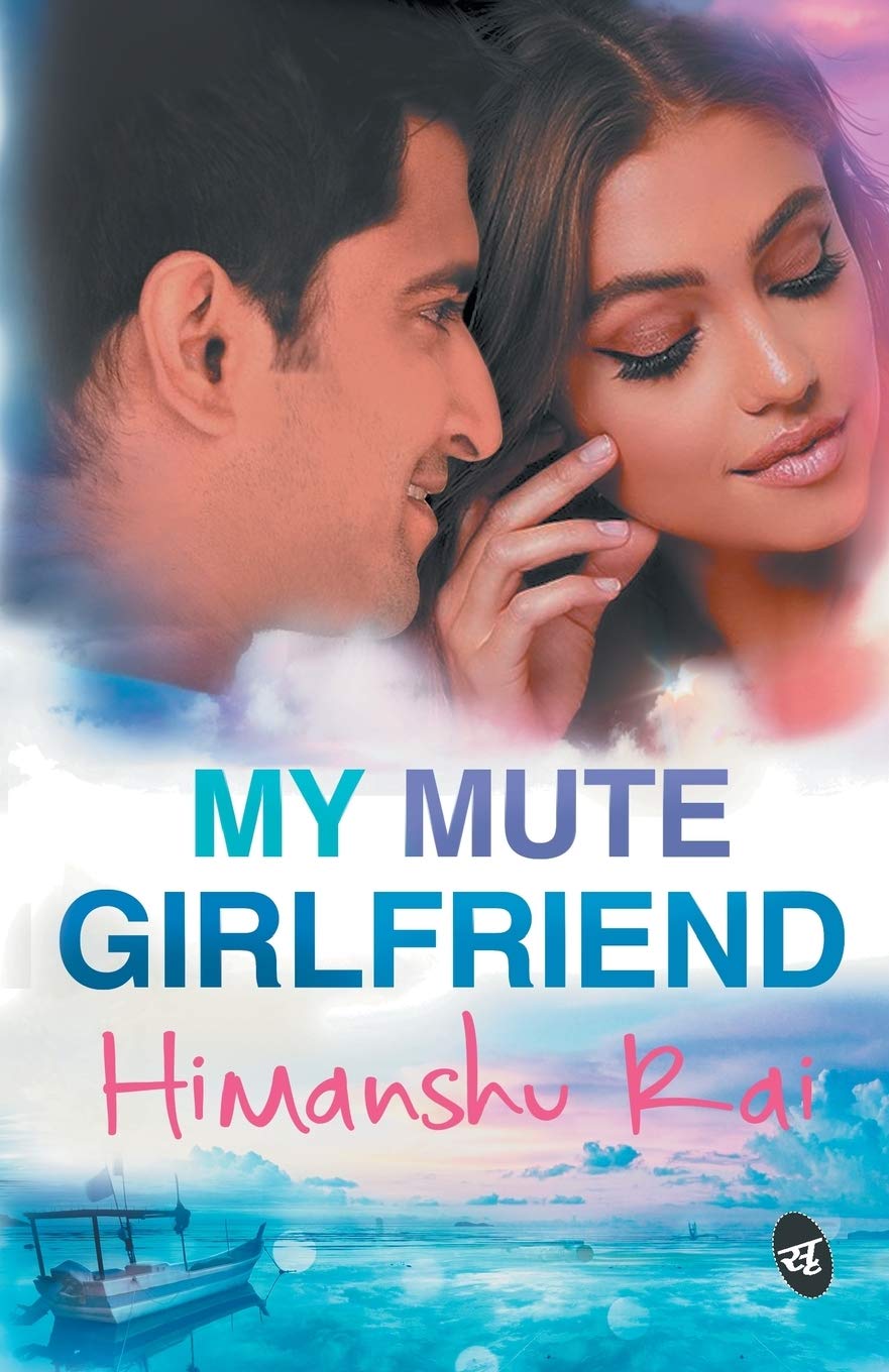 My Mute Girlfriend - Himanshu Rai