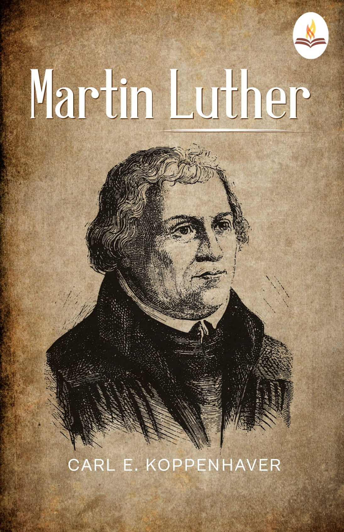 Martin Luther - Carl E. Koppenhaver