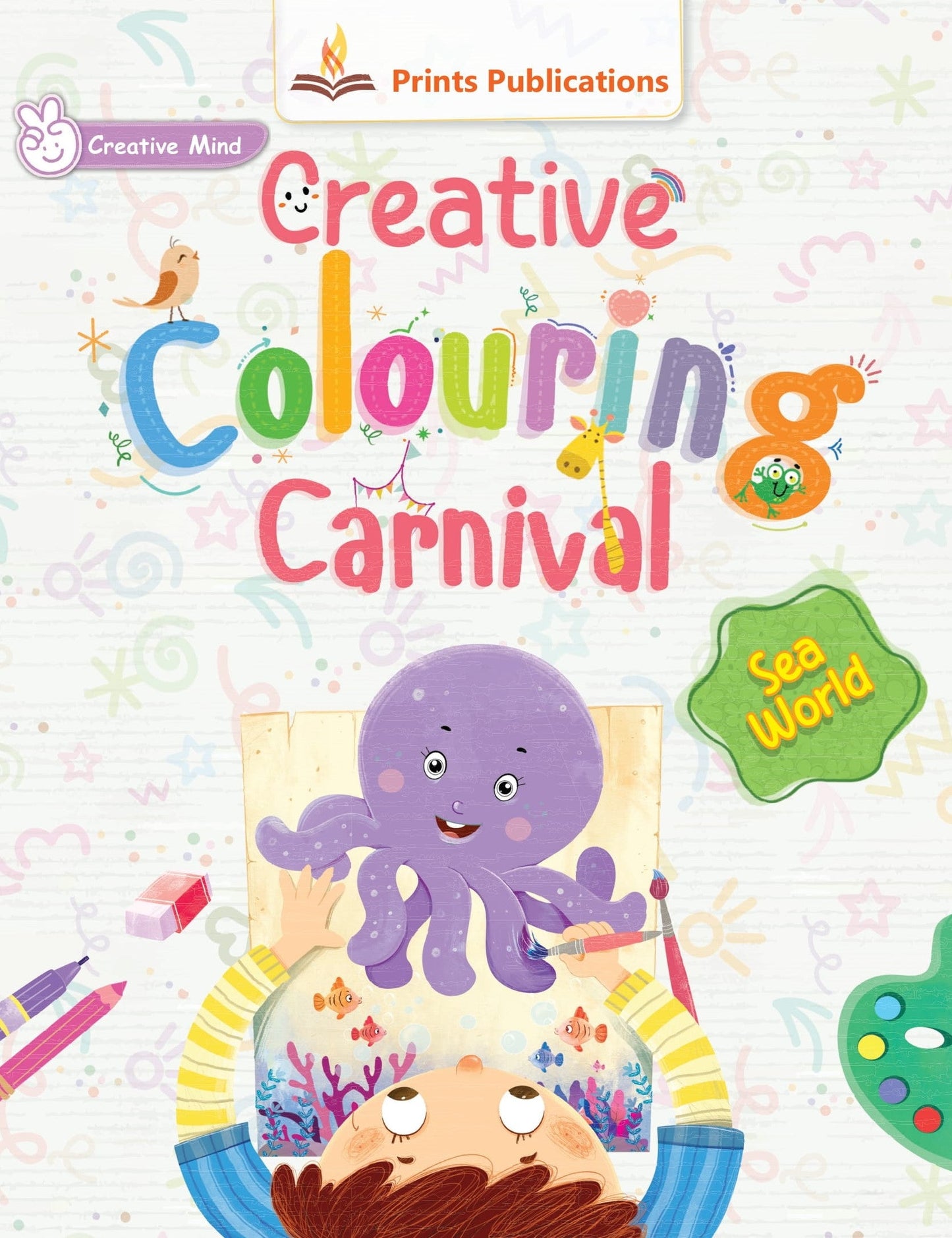 Sea World: Creative Colouring Carnival - Prints Publications Editorial Team