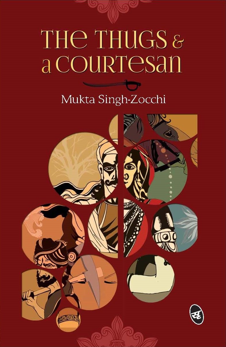 The Thugs & a Courtesan - Mukta Singh-Zocchi