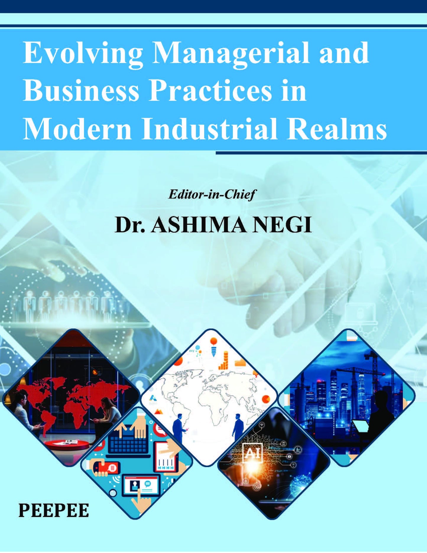 Evolving Managerial And Business Practices In Modern Industrial Realms-Ashima Negi