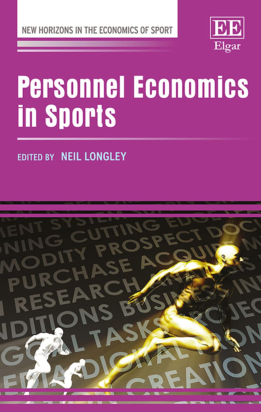 Personnel Economics in Sports ( New Horizons in the Economics of Sport series ) by Neil Longley,,