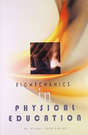Biomechanics in physical education Hardcover 1 January 2012