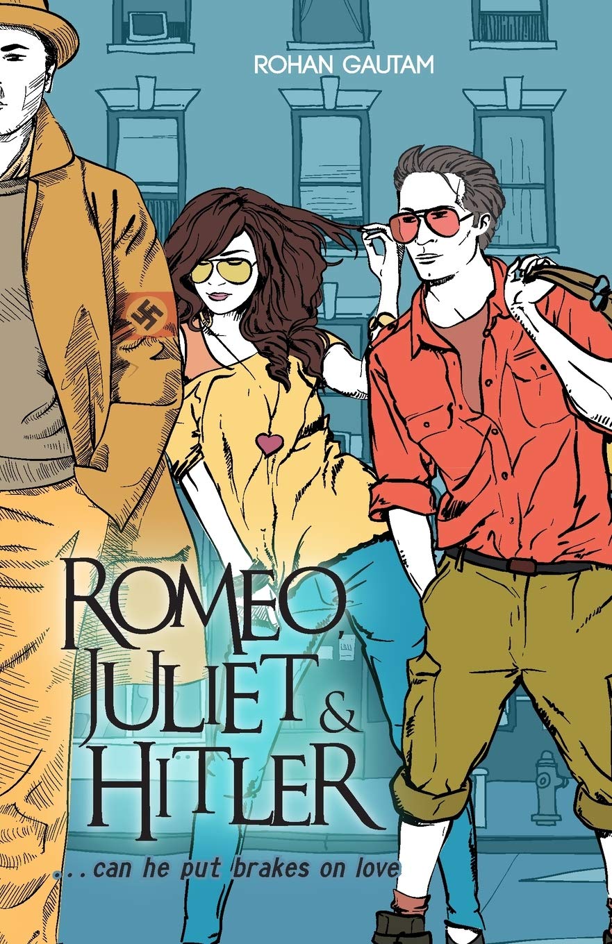 Romeo,Juliet& Hitler - Rohan Gautam