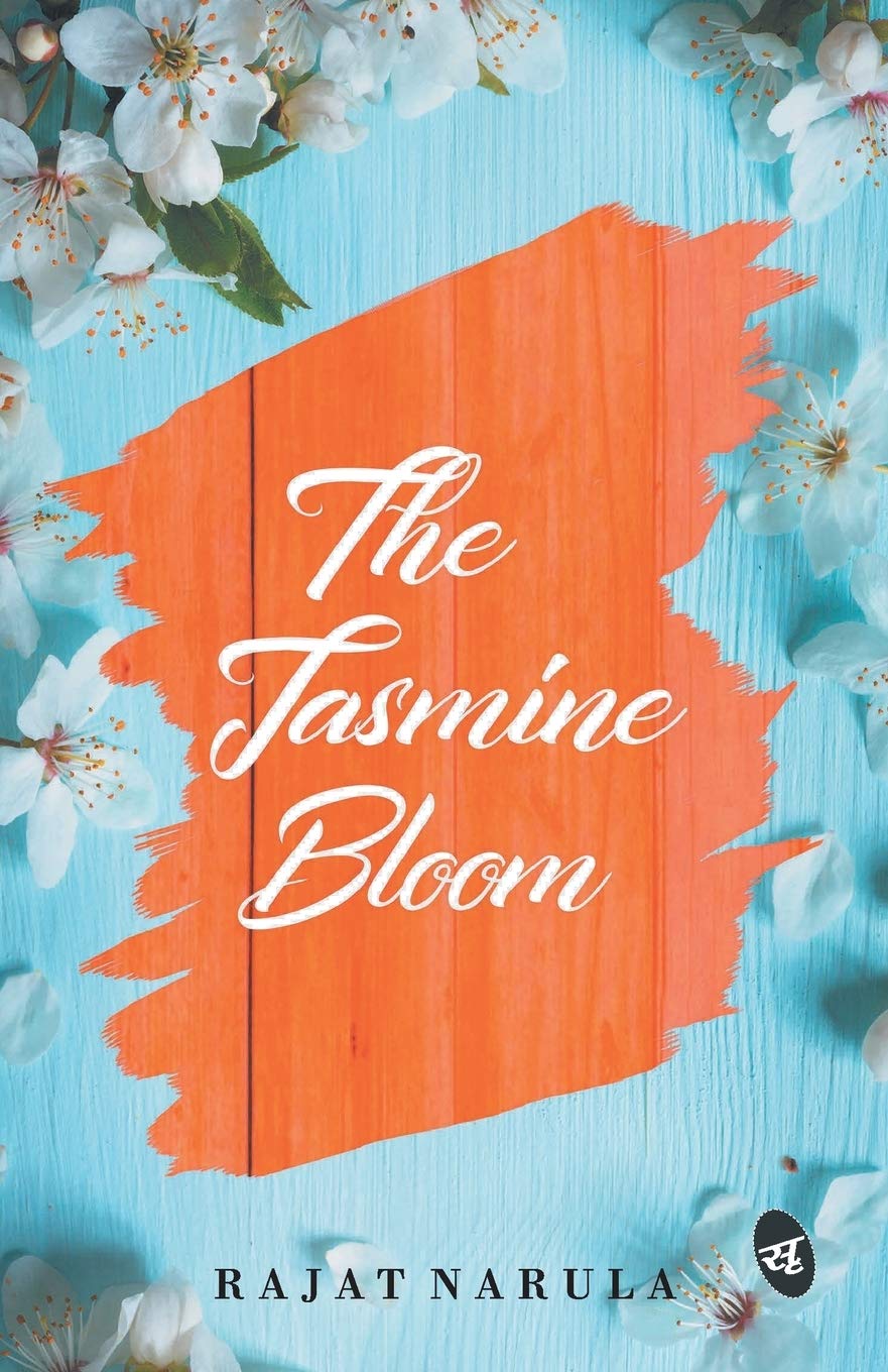 The Jasmine Bloom - Rajat Narula