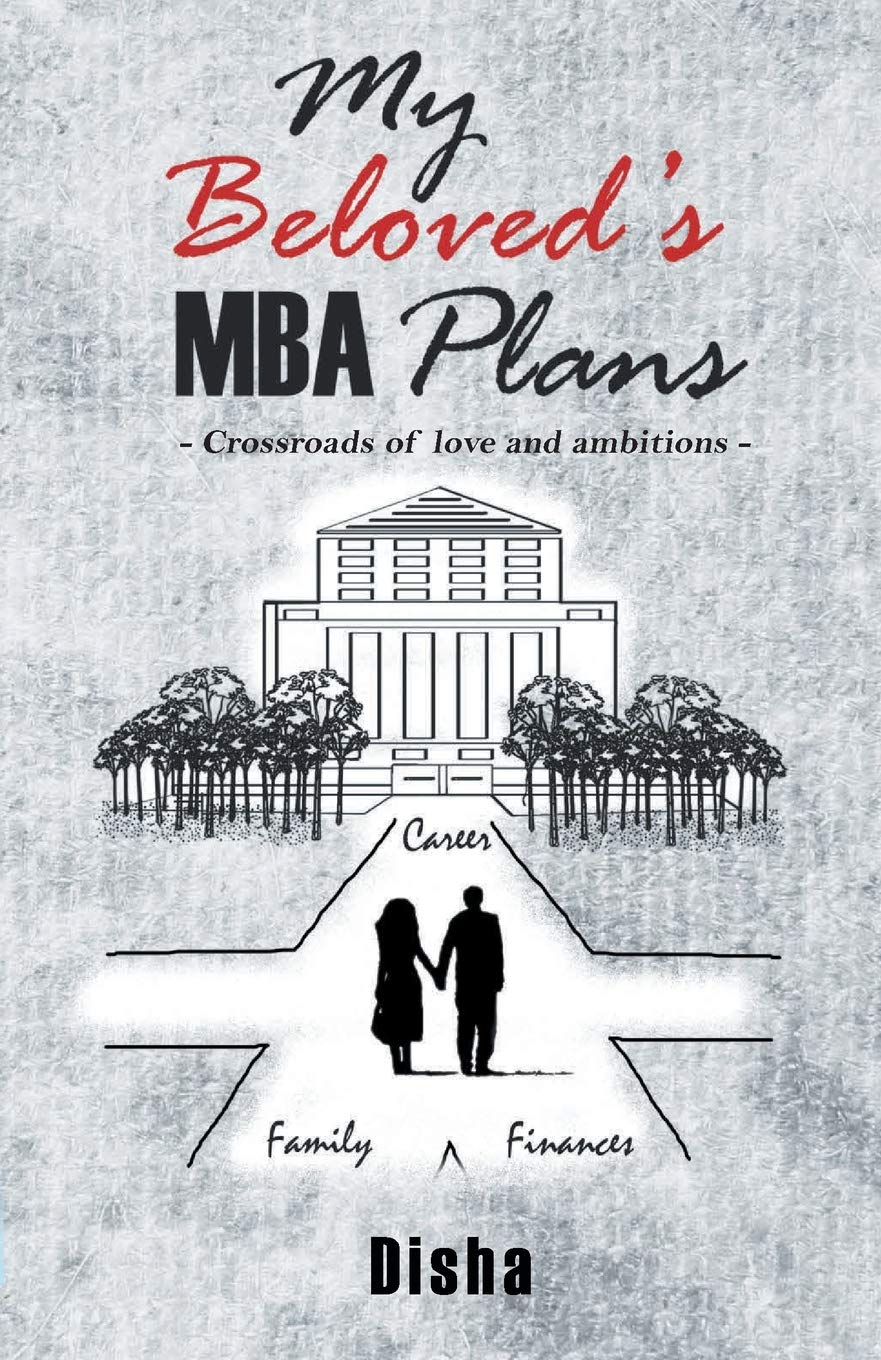 My Beloved's MBA Plans - Disha