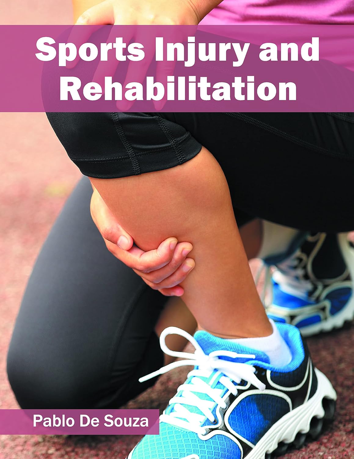 Sports Injury And Rehabilitation by Pablo De Souza,
