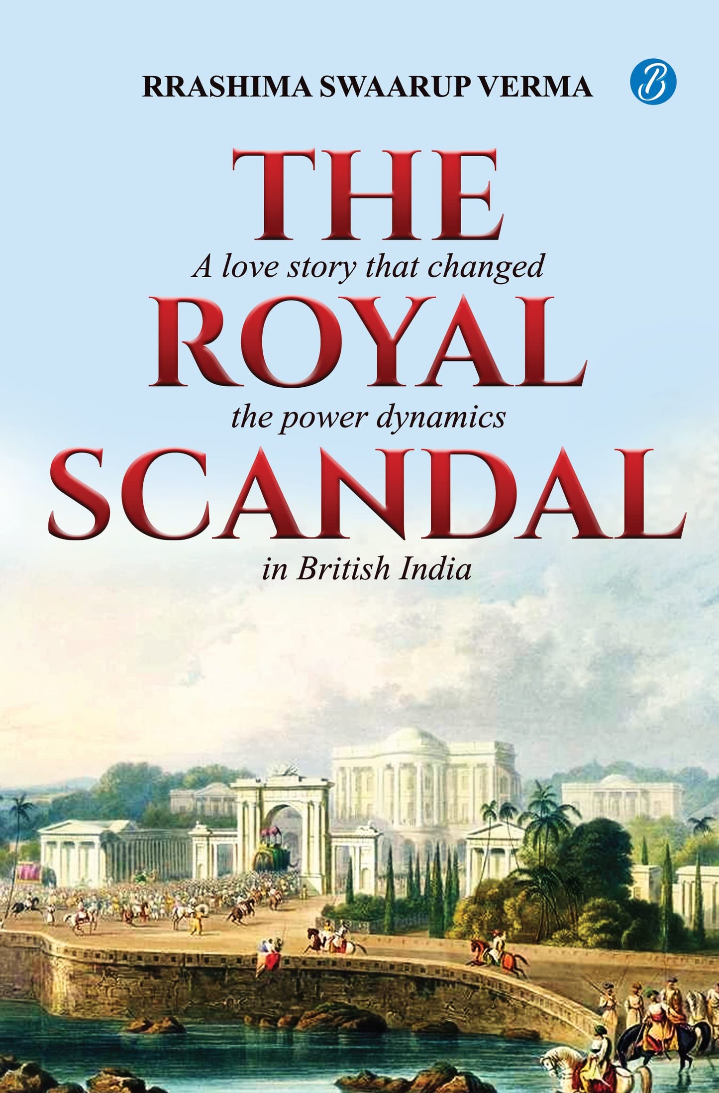 The Royal Scandal - Rrashima Swaarup Verma