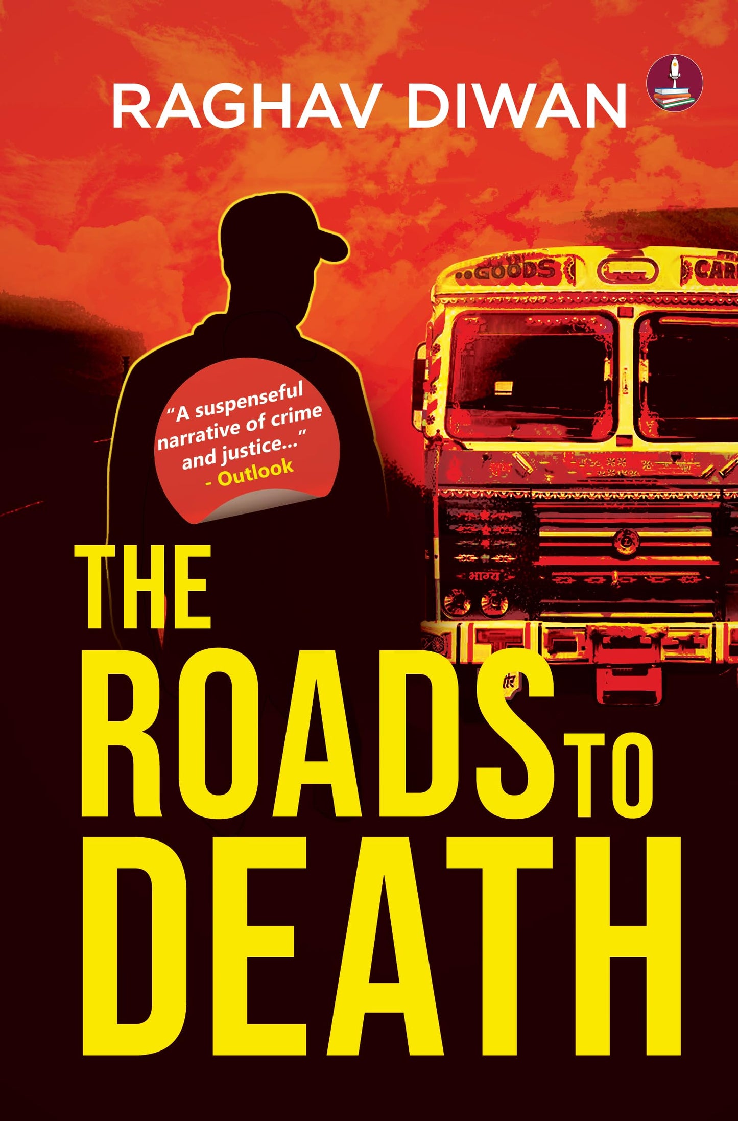 The Roads to Death ? A Suspenseful Thriller ? A World of Crime and Justice - Raghav Diwan