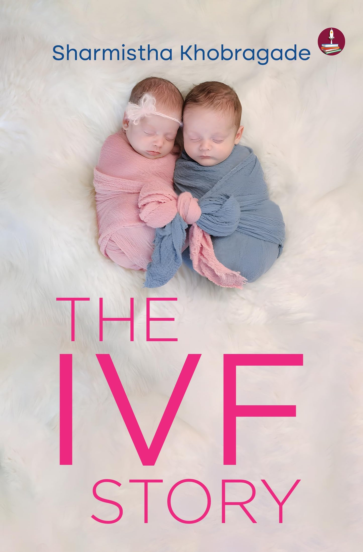 The IVF Story | Motherhood Struggles and Finding Hope - Sharmistha Khobragade