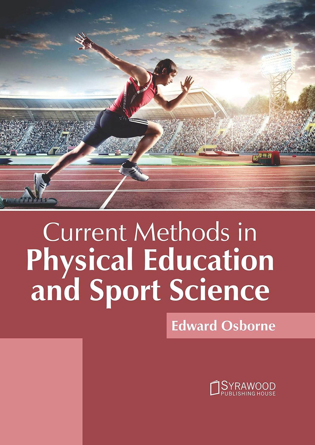 Current Methods in Physical Education and Sport Science by Edward Osborne,