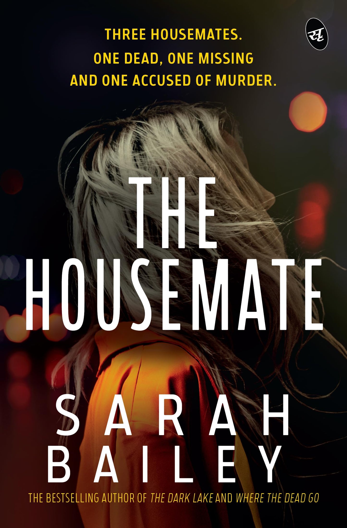 The Housemate: Three Housemates: One dead, one missing, and one accused of murder ? A thrilling murder mystery which will keep you guessing till the end - Sarah Bailey