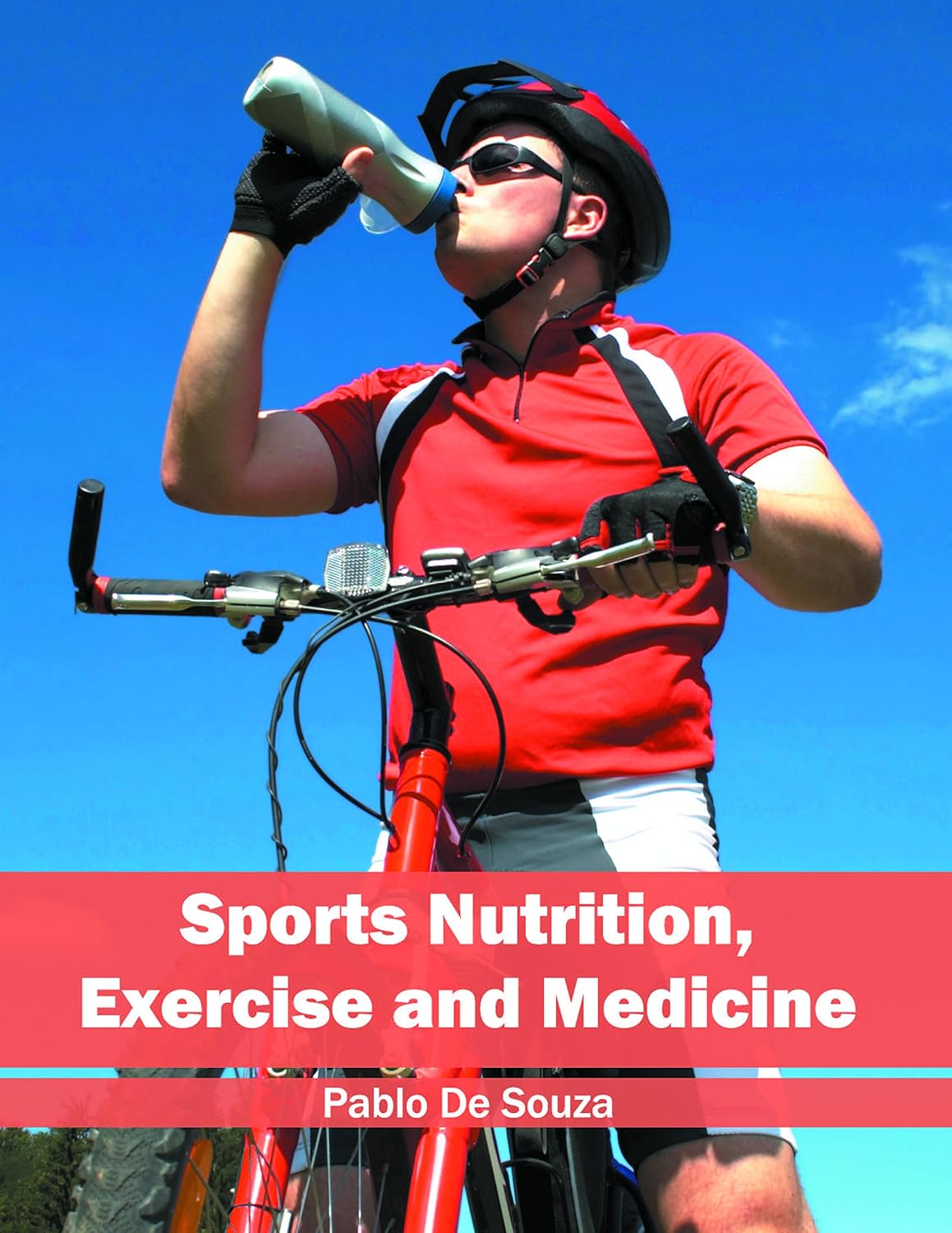 Sports Nutrition, Exercise And Medicine by Pablo De Souza,