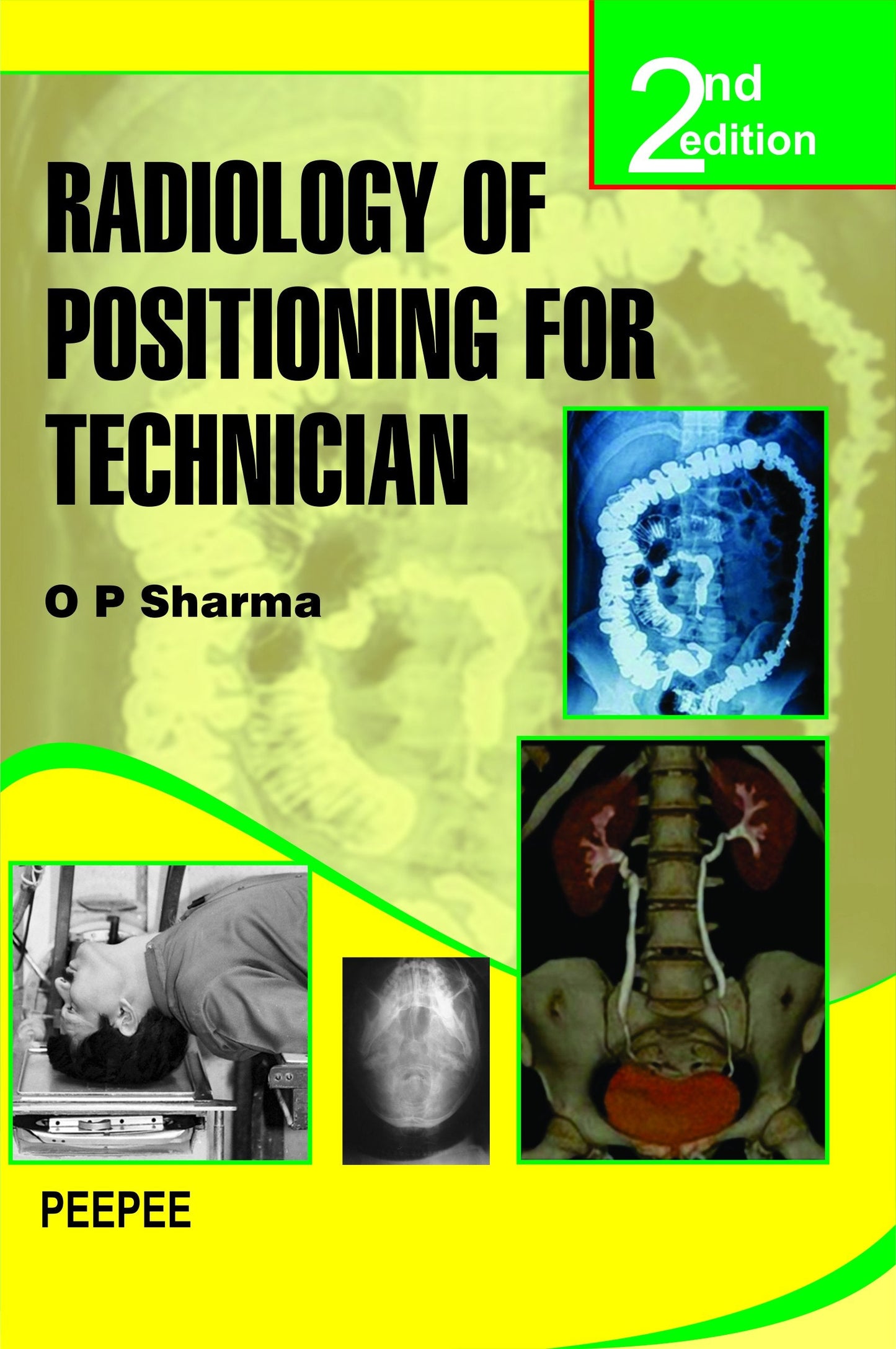 Radiology Of Positioning For Technician-Sharma, OP