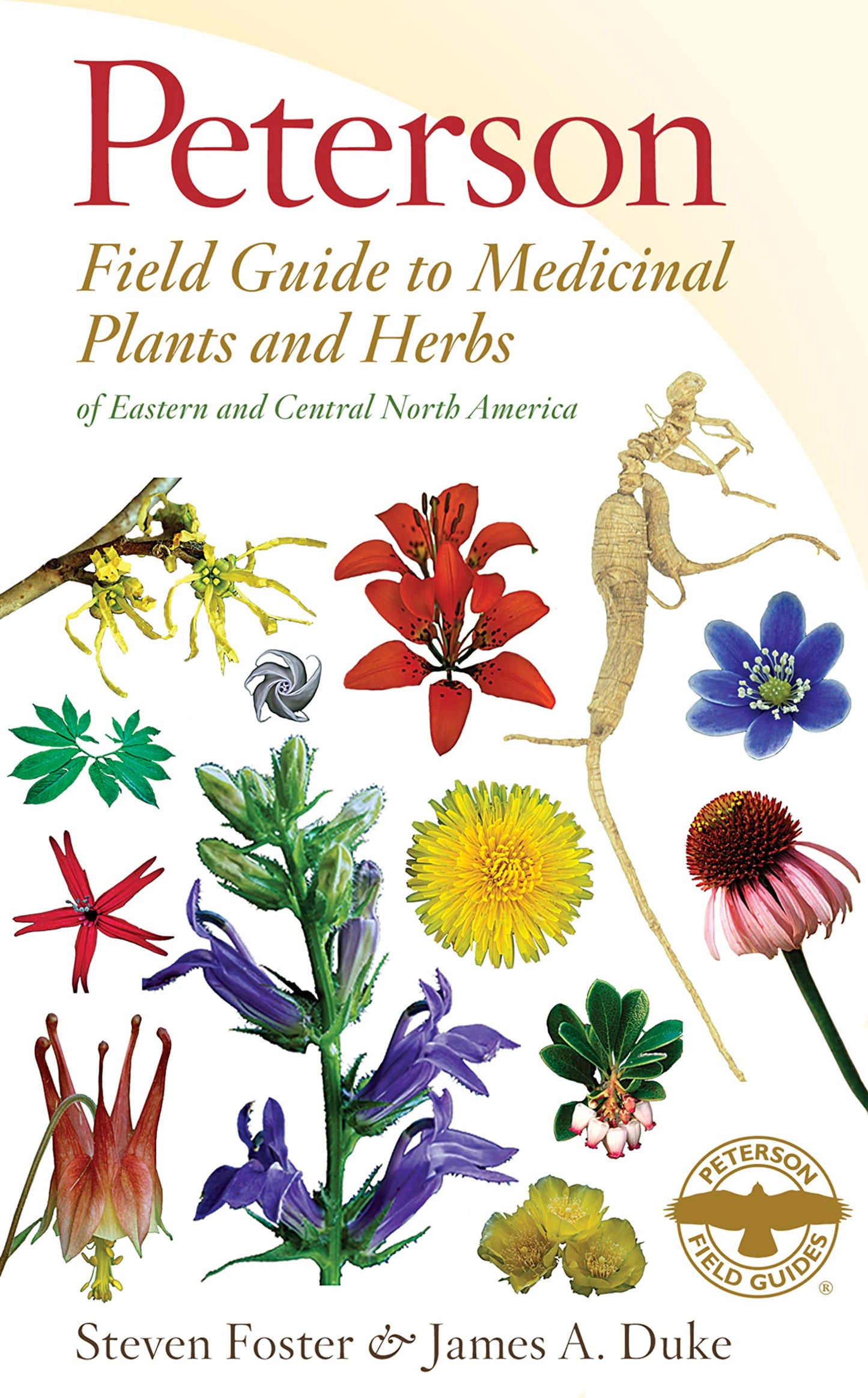 Peterson Field Guide To Medicinal Plants & Herbs Of Eastern & Central N. America: Third Edition?A Field Guide to Discovering Nature's Remedies in Eastern and Central North America