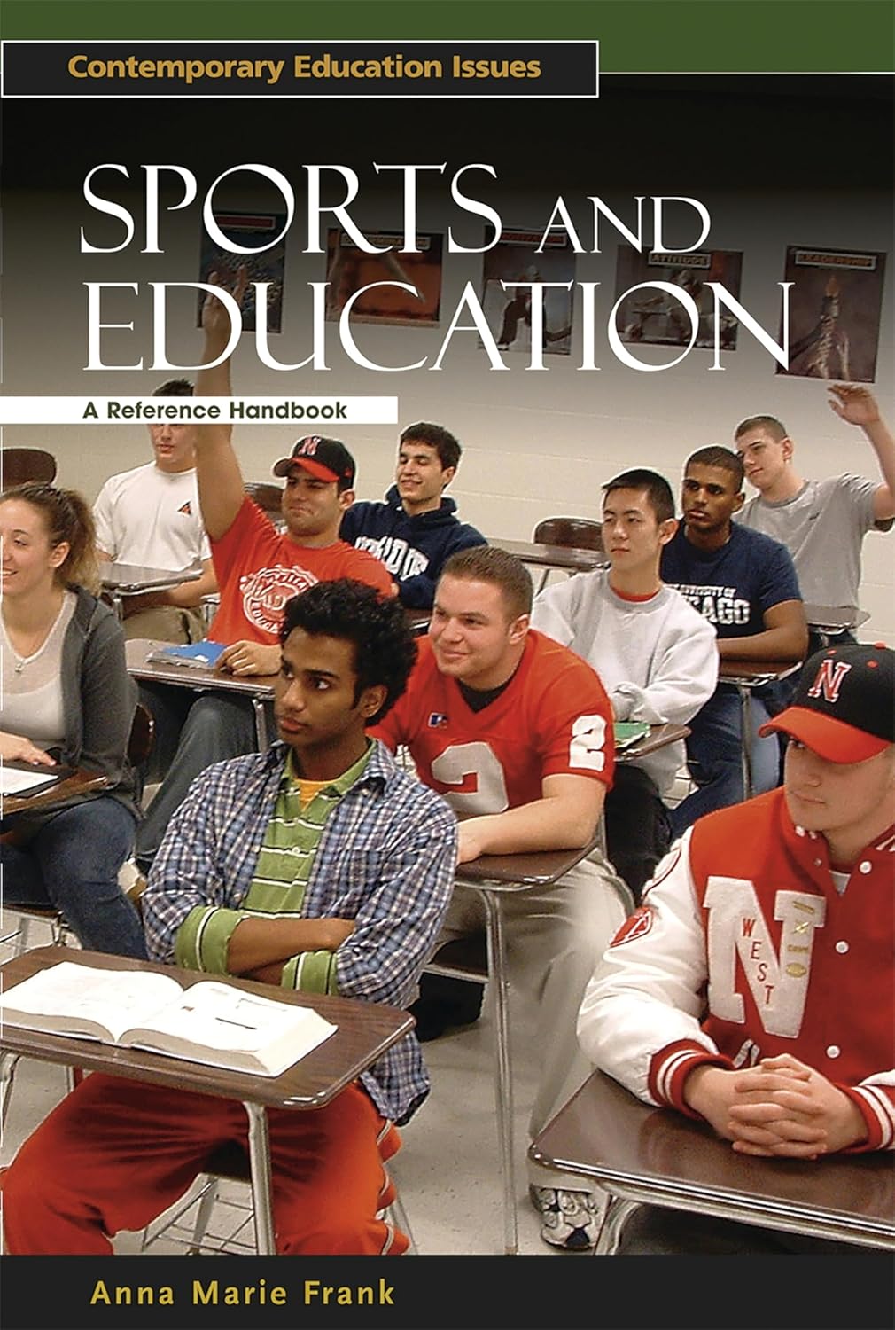 Sports And Education: A Reference Handbook (contemporary Education Issues) by Anna Frank, Danny Weil,