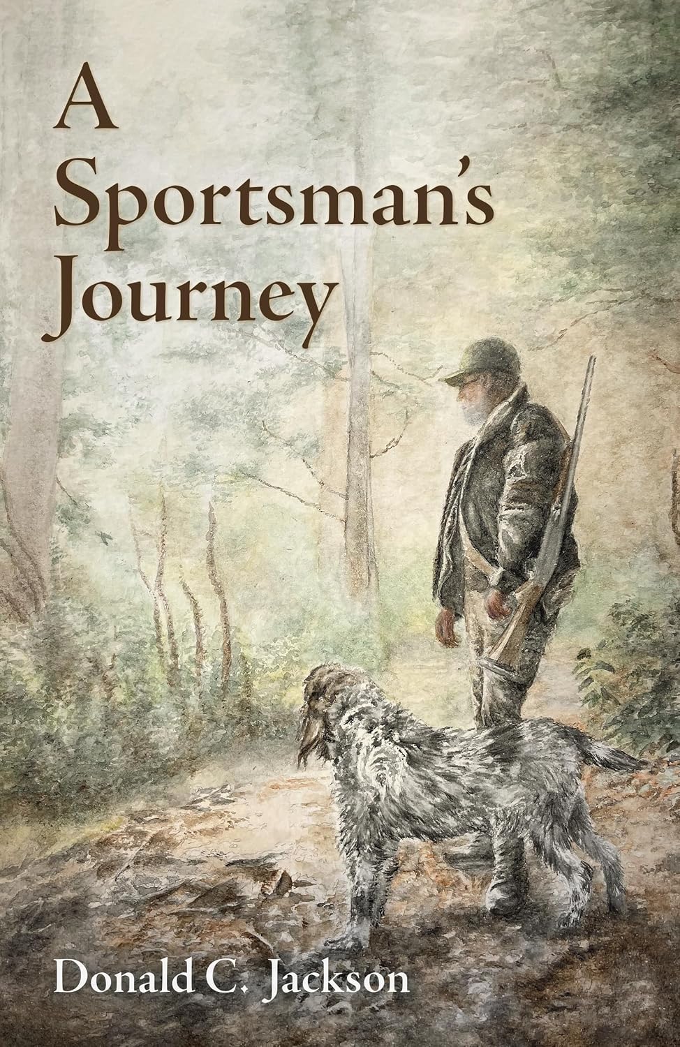 A Sportsman*s Journey by Donald C. Jackson ,