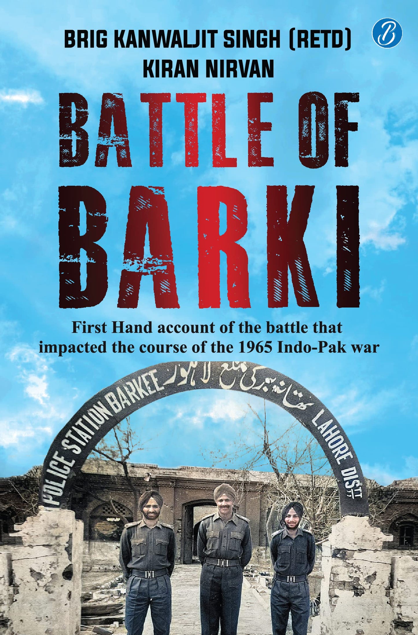 Battle Of Barki - Brig Kanwaljit Singh (Retd), Kiran Nirvan
