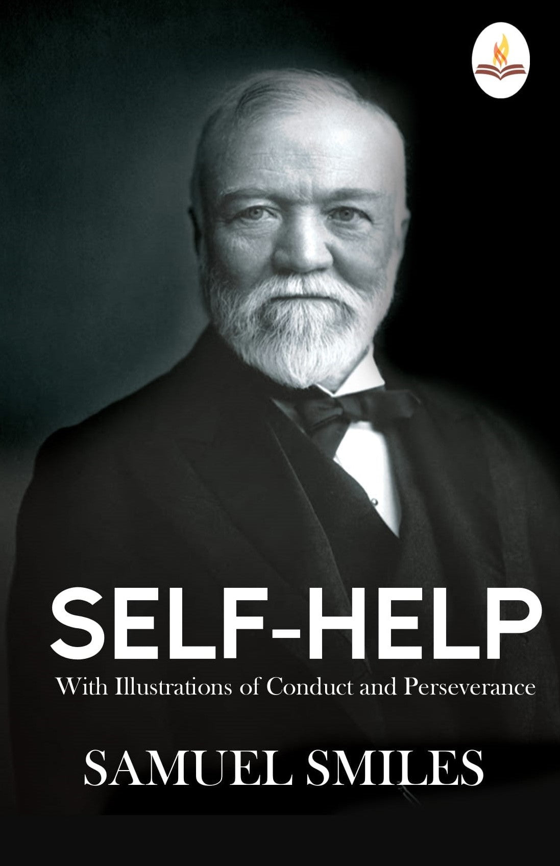 Self-Help: With Illustrations of Conduct and Perseverance - Samuel Smiles