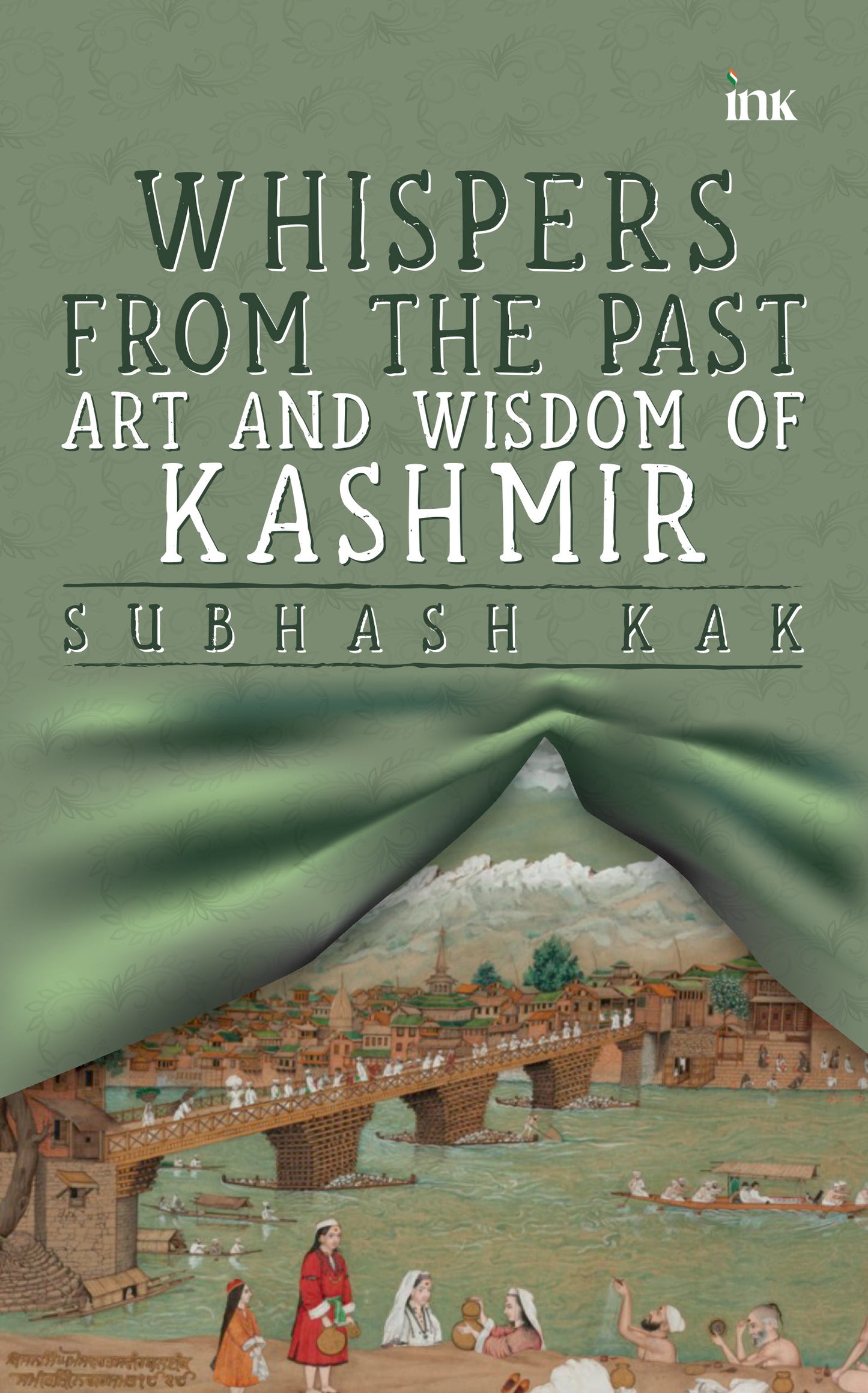 BluOne Ink Whispers from the Past: Art and Wisdom of Kashmir by Subhash Kak