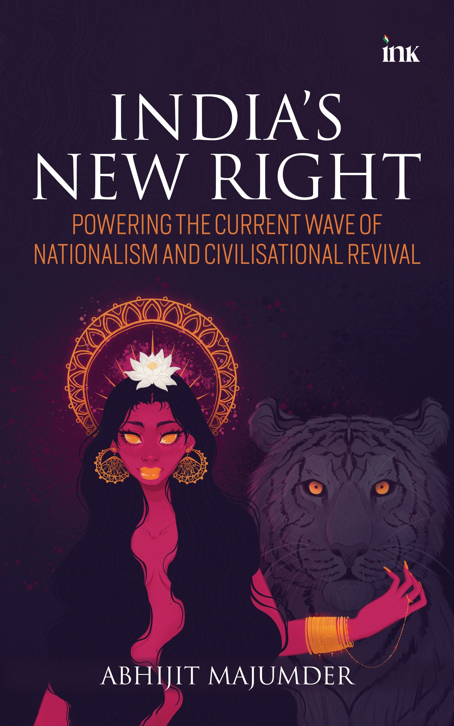 BluOne Ink India's New Right: Powering the Current Wave of Nationalism and Civilisational Revival by Abhijit Majumder