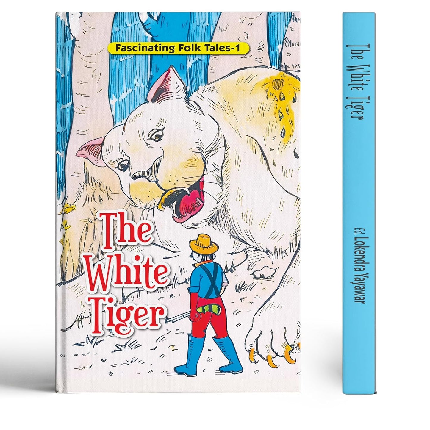 Fascinating Folk Tales 1 : The White Tiger-Lokendra Yayawar